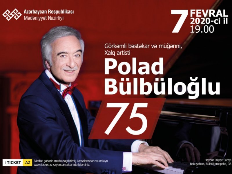 “Xalq artisti Polad Bülbüloğlunun 75 illik yubileyi qeyd olunacaq