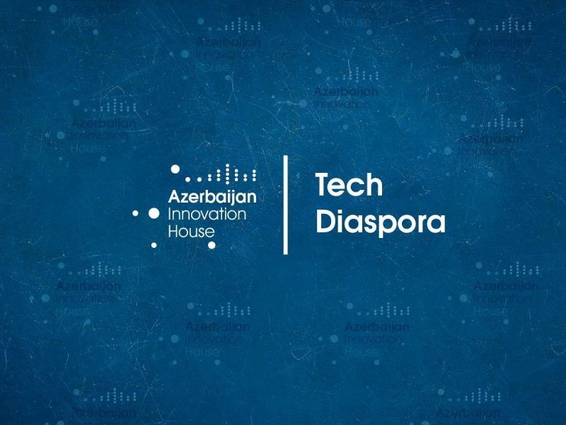 “Azərbaycan “Tech Diaspora”sı yaradılır