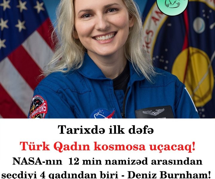 “Tarixdə ilk dəfə Türk Qadın kosmosa uçacaq!