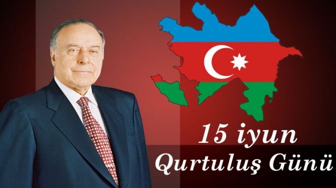 “15 iyun Azərbaycan tarixində Qurtuluş Günüdür