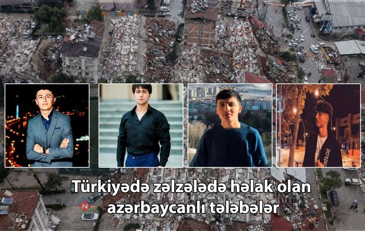 Türkiyədə zəlzələdə həlak olan azərbaycanlı tələbələrin cənazələri ölkəyə sabah gətiriləcək