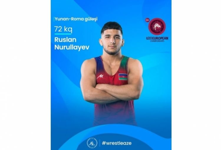 Güləşçimiz Ruslan Nurullayev U-20 Avropa çempionatının finalına yüksəlib