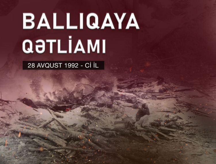 Ermənilər tərəfindən törədilən Ballıqaya qətliamının ildönümüdür