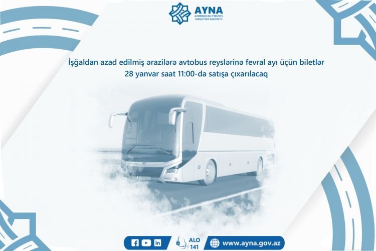 “Azad olunan ərazilərə fevral ayı üçün avtobus biletləri yanvarın 28-də satışa çıxarılacaq