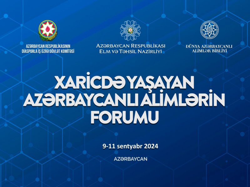 Xaricdə Yaşayan Azərbaycanlı Alimlərin Forumu keçiriləcək