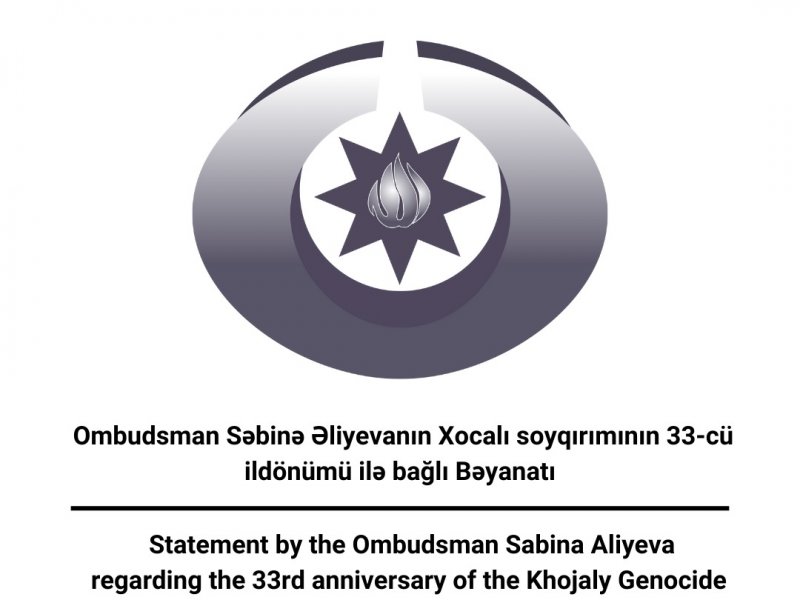 Statement by the Ombudsman Sabina Aliyeva regarding the 33rd anniversary of the Khojaly Genocide