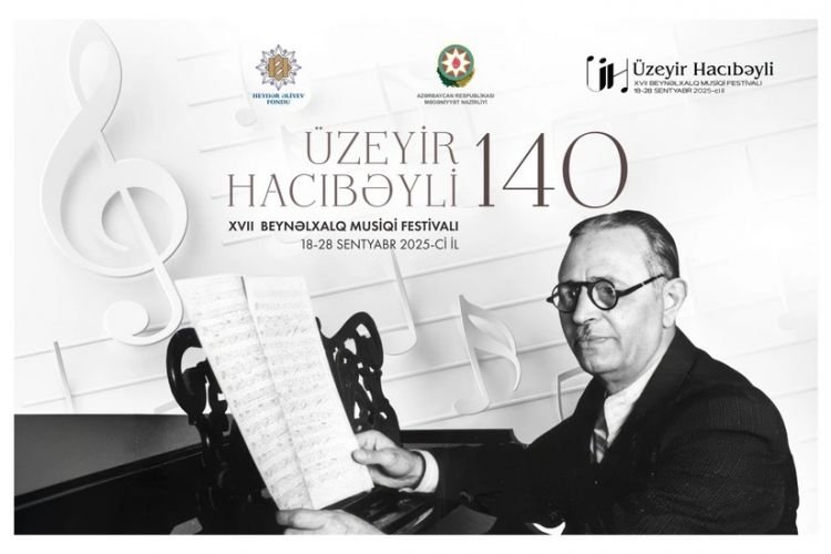 Üzeyir Hacıbəyli XVII Beynəlxalq Musiqi Festivalı başlayır