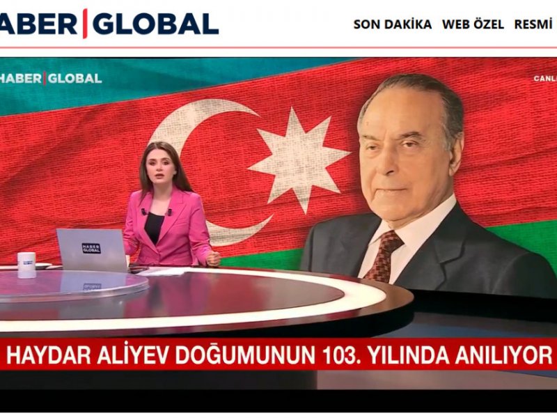 Türkiyə mediası: Heydər Əliyevin Azərbaycan tarixindəki rolu danılmazdır